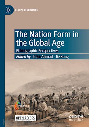 ahmad irfan (curatore); kang jie (curatore) - the nation form in the global age
