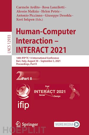 ardito carmelo (curatore); lanzilotti rosa (curatore); malizia alessio (curatore); petrie helen (curatore); piccinno antonio (curatore); desolda giuseppe (curatore); inkpen kori (curatore) - human-computer interaction – interact 2021