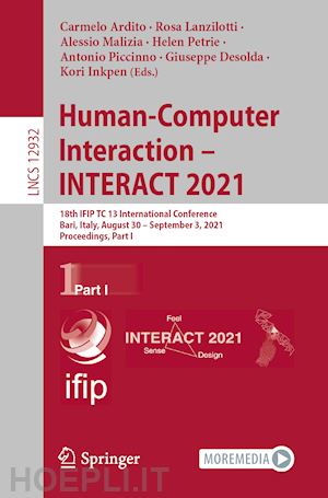 ardito carmelo (curatore); lanzilotti rosa (curatore); malizia alessio (curatore); petrie helen (curatore); piccinno antonio (curatore); desolda giuseppe (curatore); inkpen kori (curatore) - human-computer interaction – interact 2021