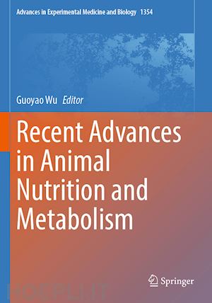 wu guoyao (curatore) - recent advances in animal nutrition and metabolism