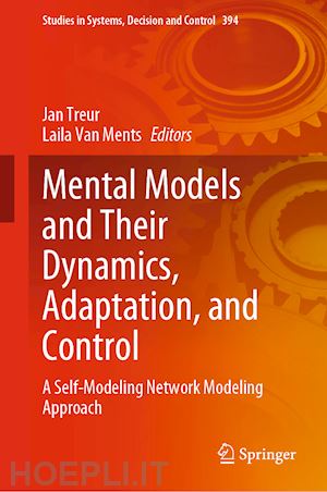 treur jan (curatore); van ments laila (curatore) - mental models and their dynamics, adaptation, and control