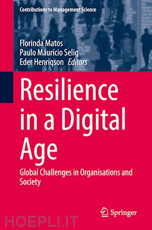 matos florinda (curatore); selig paulo maurício (curatore); henriqson eder (curatore) - resilience in a digital age