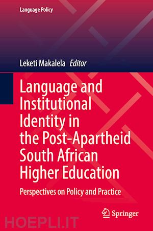 makalela leketi (curatore) - language and institutional identity in the post-apartheid south african higher education