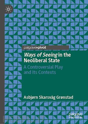 grønstad asbjørn skarsvåg - ways of seeing in the neoliberal state