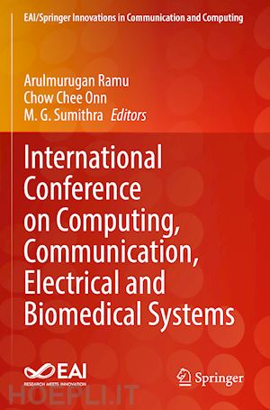 ramu arulmurugan (curatore); chee onn chow (curatore); sumithra m.g. (curatore) - international conference on computing, communication, electrical and biomedical systems
