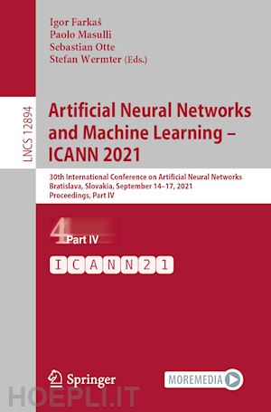 farkaš igor (curatore); masulli paolo (curatore); otte sebastian (curatore); wermter stefan (curatore) - artificial neural networks and machine learning – icann 2021