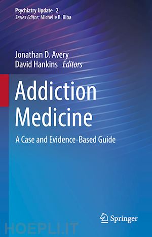 avery jonathan d. (curatore); hankins david (curatore) - addiction medicine