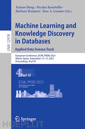 dong yuxiao (curatore); kourtellis nicolas (curatore); hammer barbara (curatore); lozano jose a. (curatore) - machine learning and knowledge discovery in databases. applied data science track