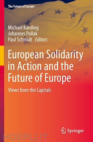kaeding michael (curatore); pollak johannes (curatore); schmidt paul (curatore) - european solidarity in action and the future of europe
