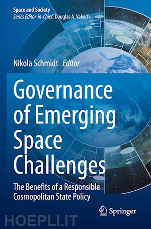 schmidt nikola (curatore) - governance of emerging space challenges