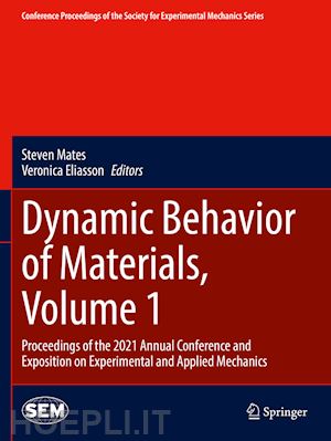 mates steven (curatore); eliasson veronica (curatore) - dynamic behavior of materials, volume 1