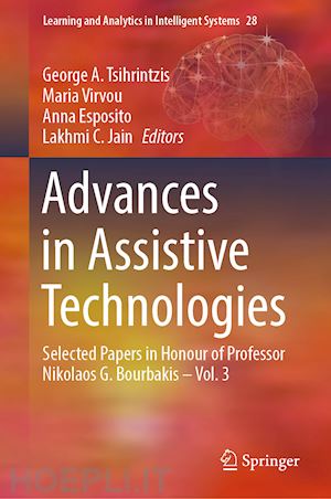 tsihrintzis george a. (curatore); virvou maria (curatore); esposito anna (curatore); jain lakhmi c. (curatore) - advances in assistive technologies