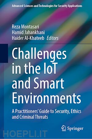 montasari reza (curatore); jahankhani hamid (curatore); al-khateeb haider (curatore) - challenges in the iot and smart environments