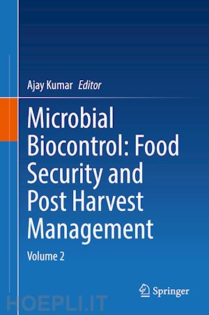 kumar ajay (curatore) - microbial biocontrol: food security and post harvest management