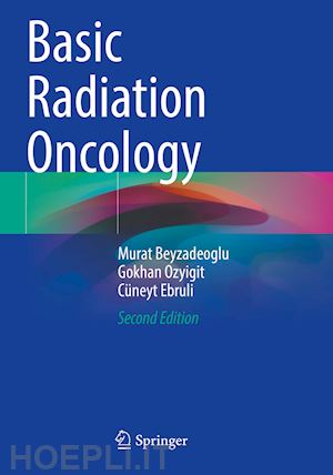 beyzadeoglu murat; ozyigit gokhan; ebruli cüneyt - basic radiation oncology