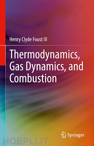 foust iii henry clyde - thermodynamics, gas dynamics, and combustion