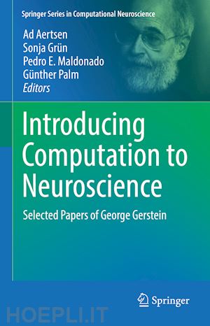 aertsen ad (curatore); grün sonja (curatore); maldonado pedro e. (curatore); palm günther (curatore) - introducing computation to neuroscience