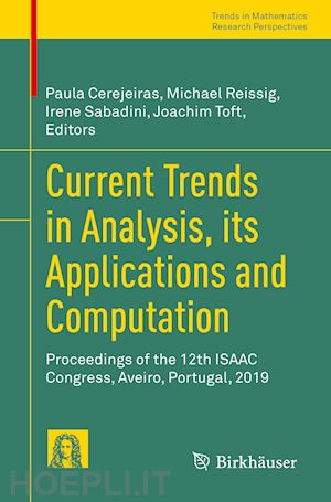 cerejeiras paula (curatore); reissig michael (curatore); sabadini irene (curatore); toft joachim (curatore) - current trends in analysis, its applications and computation