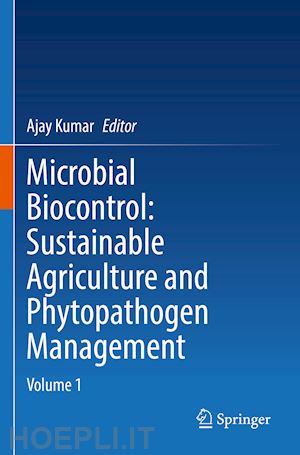 kumar ajay (curatore) - microbial biocontrol: sustainable agriculture and phytopathogen management