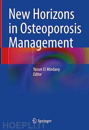 el miedany yasser (curatore) - new horizons in osteoporosis management