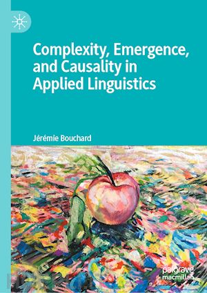 bouchard jérémie - complexity, emergence, and causality in applied linguistics