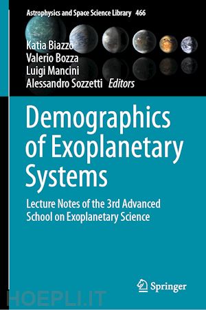 biazzo katia (curatore); bozza valerio (curatore); mancini luigi (curatore); sozzetti alessandro (curatore) - demographics of exoplanetary systems