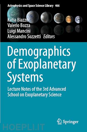 biazzo katia (curatore); bozza valerio (curatore); mancini luigi (curatore); sozzetti alessandro (curatore) - demographics of exoplanetary systems