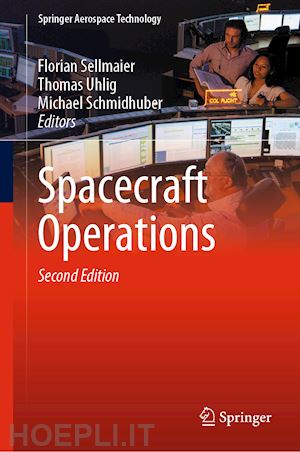 sellmaier florian (curatore); uhlig thomas (curatore); schmidhuber michael (curatore) - spacecraft operations