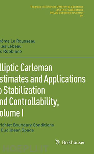 le rousseau jérôme; lebeau gilles; robbiano luc - elliptic carleman estimates and applications to stabilization and controllability, volume i