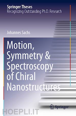 sachs johannes - motion, symmetry & spectroscopy of chiral nanostructures