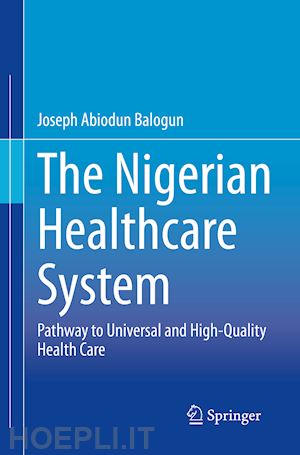 balogun joseph abiodun - the nigerian healthcare system