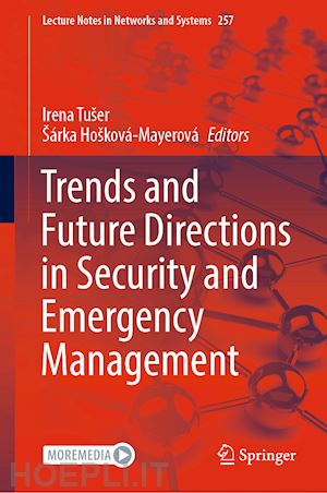 tušer irena (curatore); hošková-mayerová šárka (curatore) - trends and future directions in security and emergency management