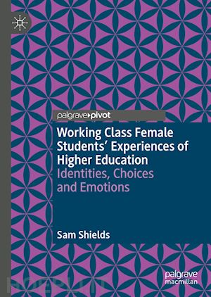 shields sam - working class female students' experiences of higher education