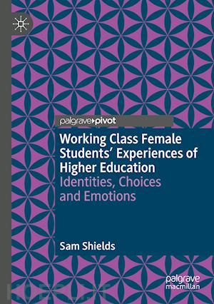 shields sam - working class female students' experiences of higher education