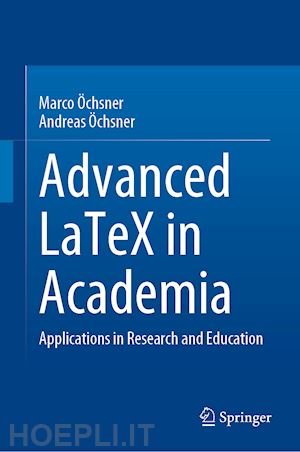 Öchsner marco; Öchsner andreas - advanced latex in academia