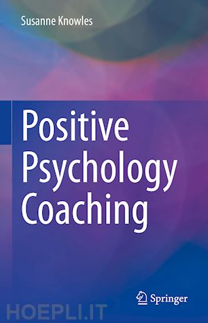 knowles susanne - positive psychology coaching