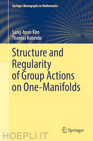 kim sang-hyun; koberda thomas - structure and regularity of group actions on one-manifolds