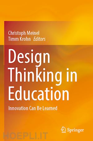 meinel christoph (curatore); krohn timm (curatore) - design thinking in education