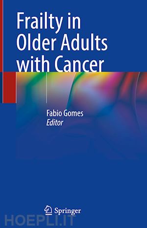 gomes fabio (curatore) - frailty in older adults with cancer