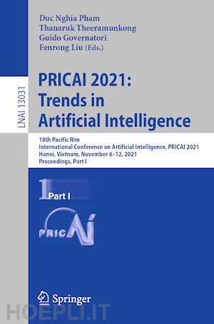 pham duc nghia (curatore); theeramunkong thanaruk (curatore); governatori guido (curatore); liu fenrong (curatore) - pricai 2021: trends in artificial intelligence