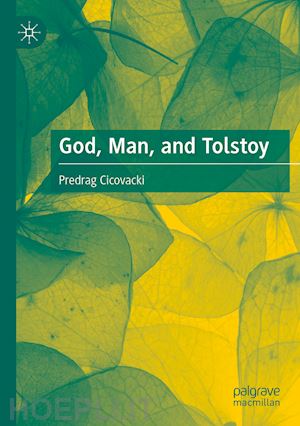 cicovacki predrag - god, man, and tolstoy