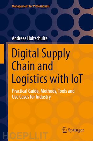 holtschulte andreas - digital supply chain and logistics with iot