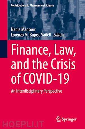 mansour nadia (curatore); m. bujosa vadell lorenzo (curatore) - finance, law, and the crisis of covid-19