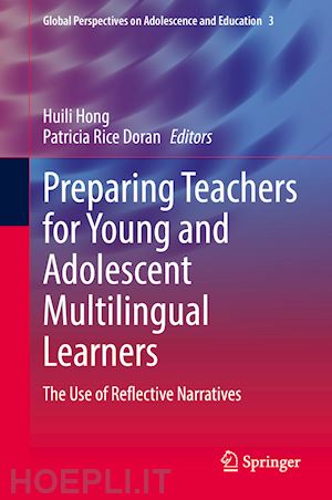 hong huili (curatore); doran patricia rice (curatore) - preparing teachers for young and adolescent multilingual learners