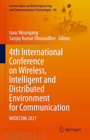 woungang isaac (curatore); dhurandher sanjay kumar (curatore) - 4th international conference on wireless, intelligent and distributed environment for communication