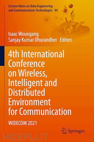 woungang isaac (curatore); dhurandher sanjay kumar (curatore) - 4th international conference on wireless, intelligent and distributed environment for communication