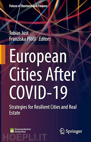 just tobias (curatore); plößl franziska (curatore) - european cities after covid-19