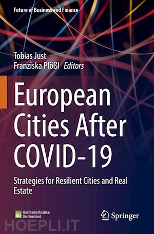 just tobias (curatore); plößl franziska (curatore) - european cities after covid-19