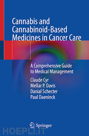 cyr claude; davis mellar p.; schecter danial; daeninck paul - cannabis and cannabinoid-based medicines in cancer care