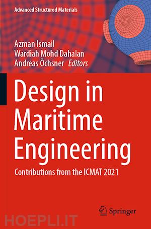 ismail azman (curatore); dahalan wardiah mohd (curatore); Öchsner andreas (curatore) - design in maritime engineering